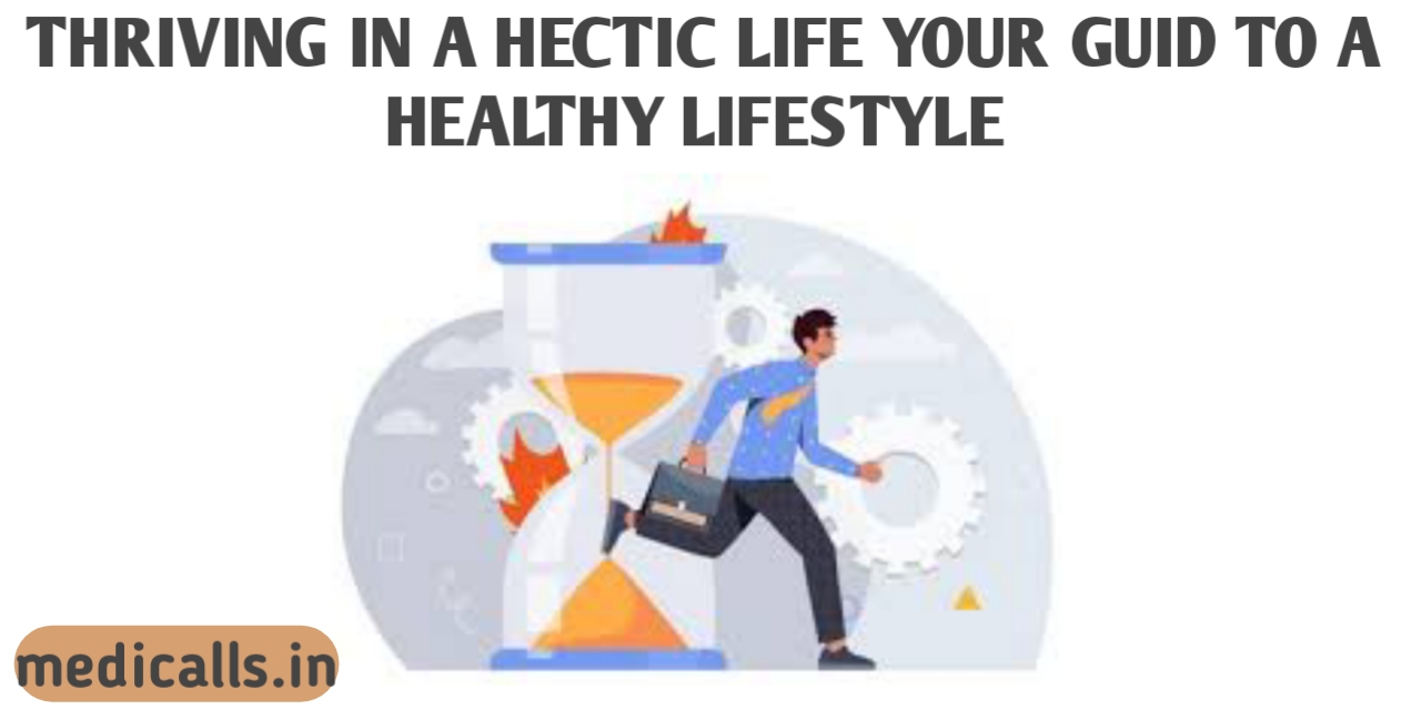 Thriving in a Hectic Life Your Guide to a Healthy Lifestyle