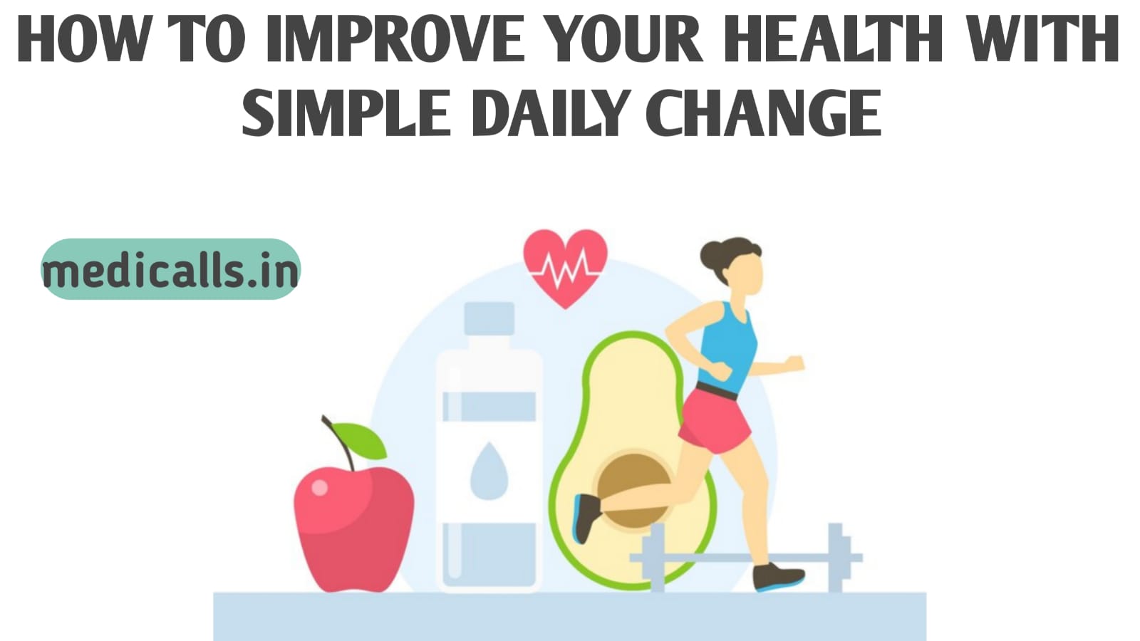 How to Improve Your Health with Simple Daily Changes